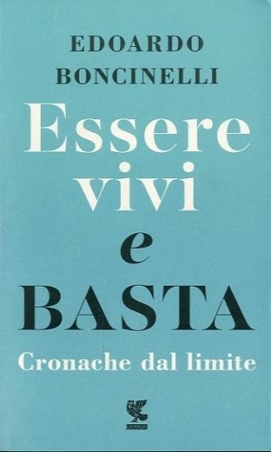 Essere vivi e basta.