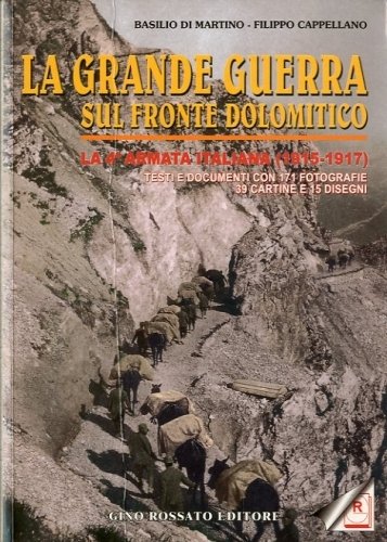 La Grande Guerra sul fronte dolomitico. La 4 Armata italiana …