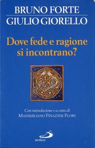 Dove fede e ragione si incontrano?.