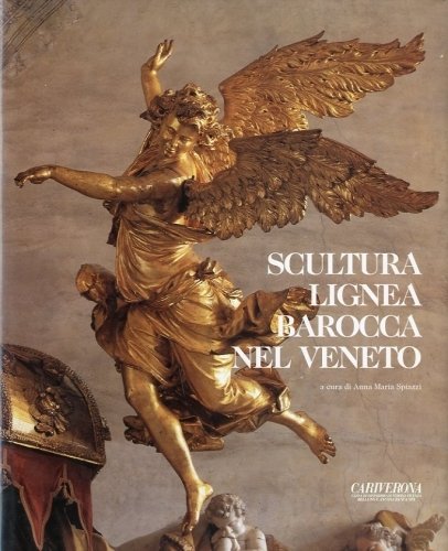 Scultura lignea barocca nel Veneto.