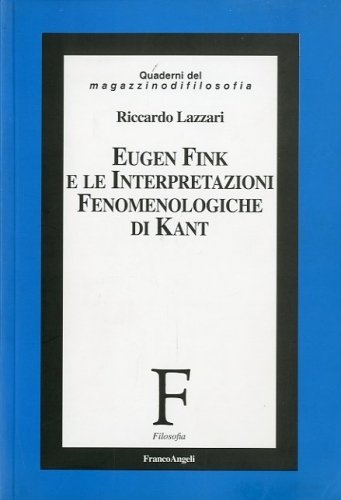 Eugen Fink e le interpretazioni fenomenologiche di Kant.