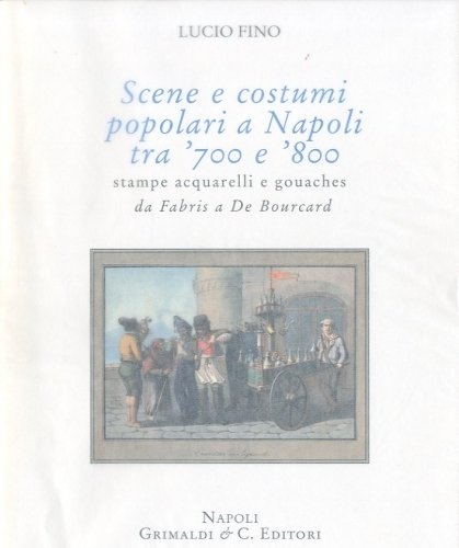 Scene e costumi popolari a Napoli.