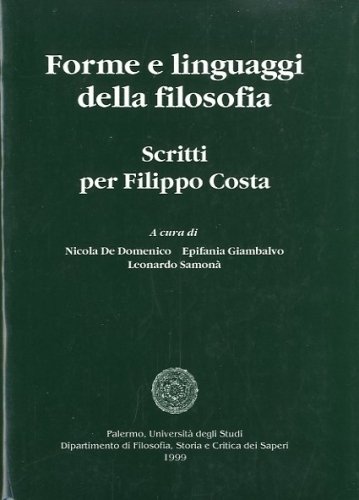 Forme e linguaggi della filosofia. Scritti in onore di Filippo …