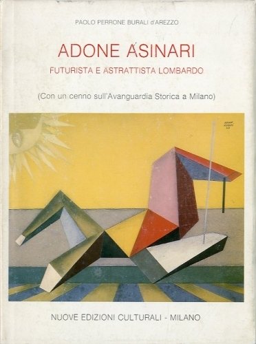 (Asinari) Adone Asinari futurista e astrattista lombardo.