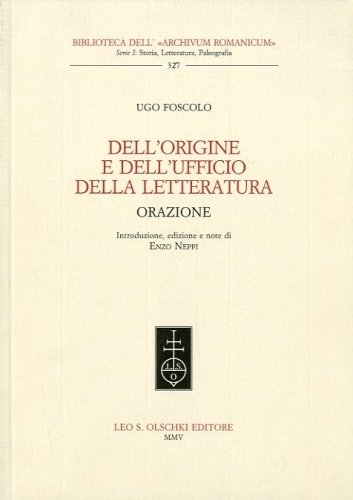Dell'origine e dell'ufficio della letteratura. Orazione.