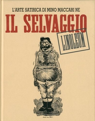 L'arte satirica di Mino Maccari ne Il Selvaggio.