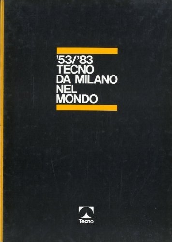 '53/'83 Tecno da Milano nel mondo.