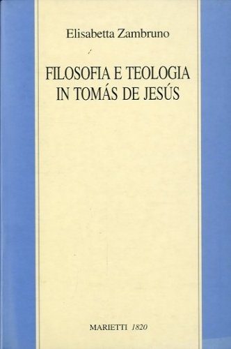 Filosofia e teologia in Tomas de Jesus.