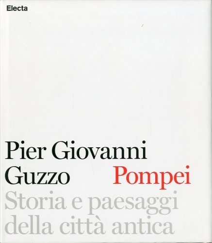 Pompei. Storia e paesaggi della citta' antica.