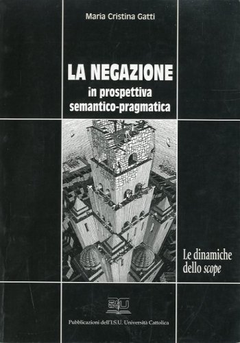 La negazione in prospettiva semantico-pragmatica.