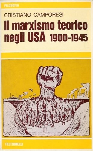 Il marxismo teorico negli USA 1900-1945.