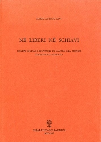 Ne' liberi ne' schiavi.