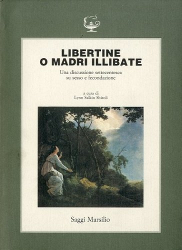 Libertine o madri illibate.