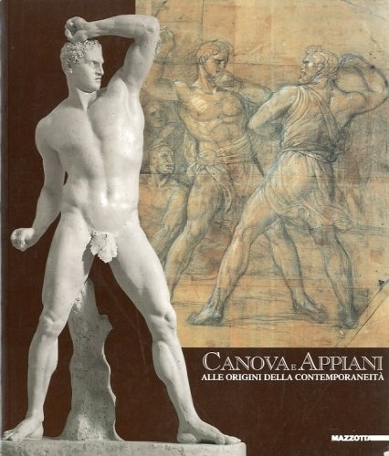 Canova e Appiani alle origini del'arte contemporanea.