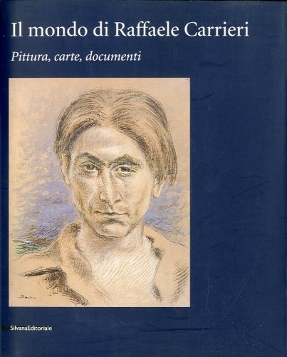 (Carrieri) Il mondo di Raffaele Carrieri.