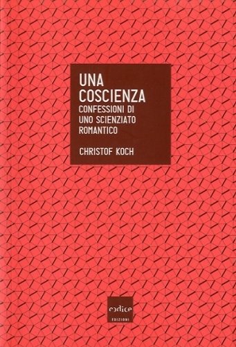 Una coscienza. Confessioni di uno scienziato romantico.