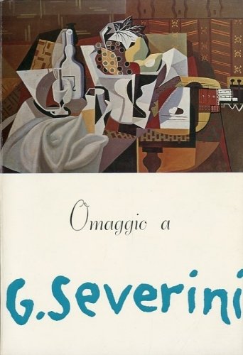 (Severini) Omaggio a Gino Severini.