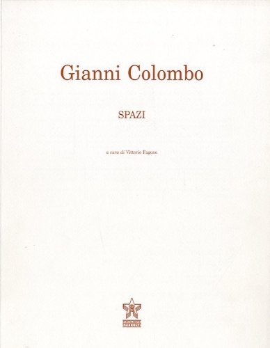 (Colombo) Gianni Colombo. Spazi.