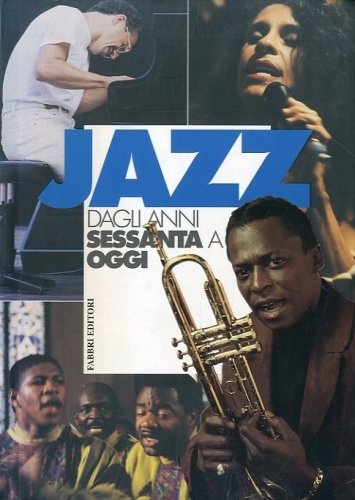 Jazz dagli anni Sessanta a oggi.