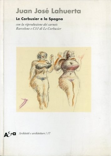 (Le Corbusier) Le Corbusier e la Spagna.