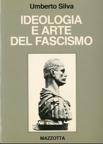 Ideologia e arte del fascismo.