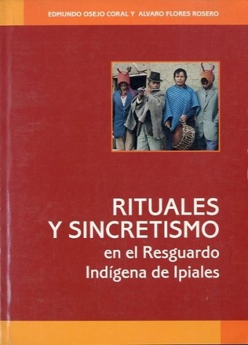 Rituales y sincretismo en el Resguardo Indigena de Ipiales.