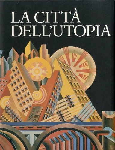 La citta' dell'utopia.