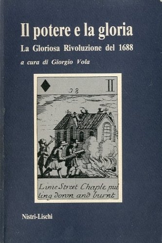 Il potere e la gloria. La Gloriosa Rivoluzione del 1688.