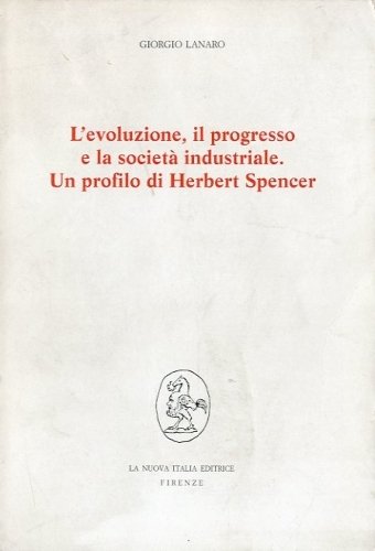 L'evoluzione, il progresso e la societa' industriale. Un profilo di …