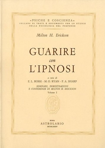 Guarire con l'ipnosi. Volume 1.