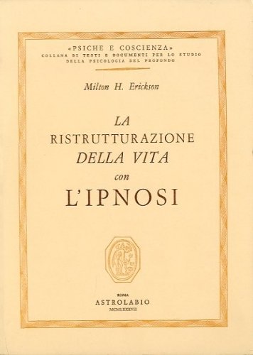 La ristrutturazione della vita con l'ipnosi. Volume 2 - Seminari.