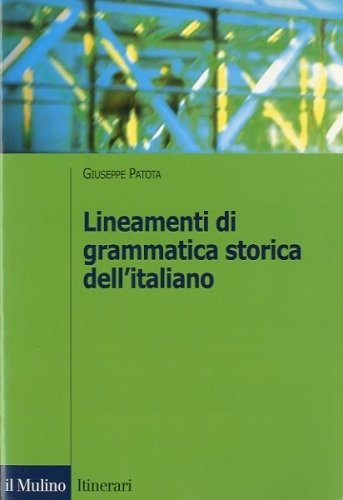 Lineamenti di grammatica storica dell'italiano.
