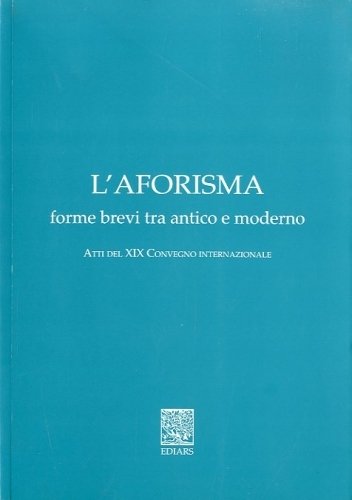 L'aforisma, forme brevi tra antico e moderno.