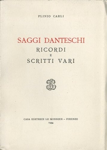 Saggi danteschi. Ricordi e scritti vari.