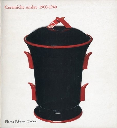 Ceramiche umbre 1900-1940.