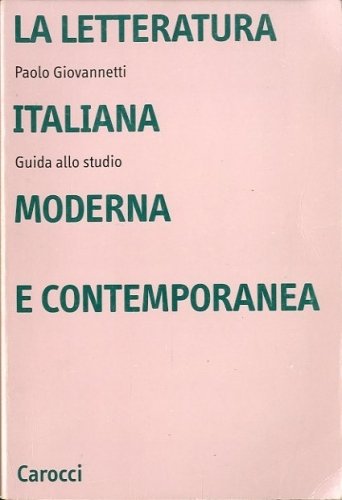 La letteratura italiana moderna e contemporanea.