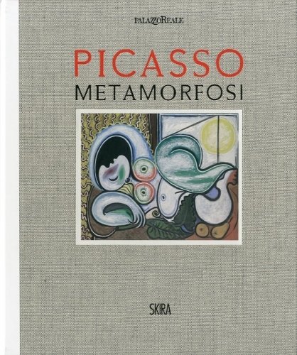 (Picasso) Picasso. Metamorfosi.