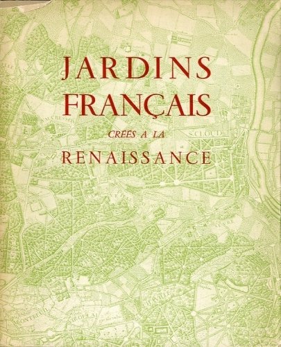 Jardins français crees a la Renaissance.