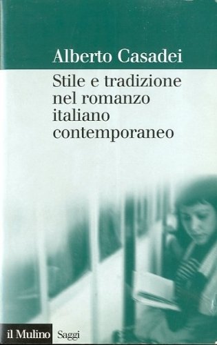 Stile e tradizione nel romanzo italiano contemporaneo.