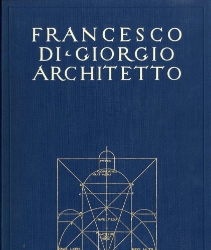 Francesco Di Giorgio architetto.