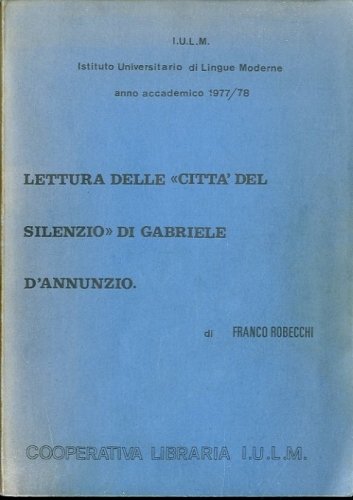 Lettura delle 'Citta' del silenzio' di Gabriele D'Annunzio.
