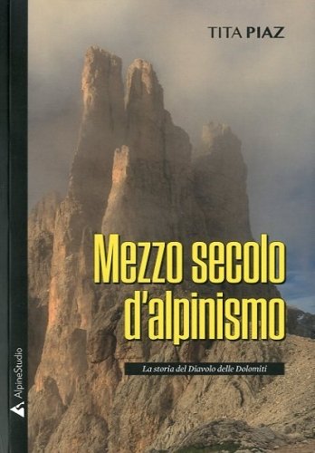 Mezzo secolo d'alpinismo.