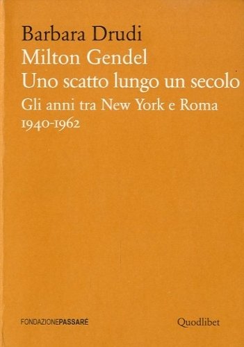 Milton Gendel. Uno scatto lungo un secolo. Gli anni tra …