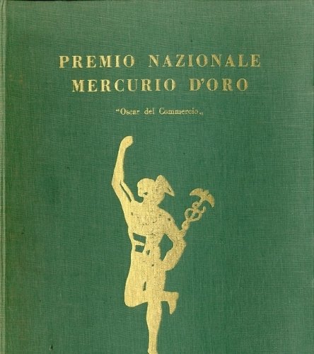 Premio Nazionale Mercurio d'Oro. Oscar del Commercio. Monografie industriali 1963.