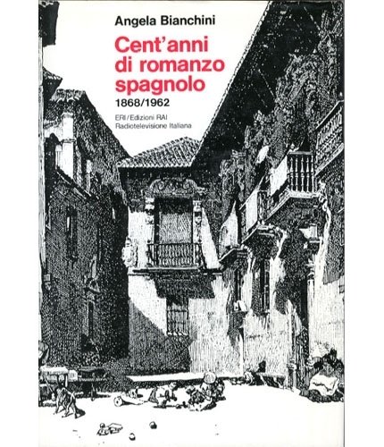 Cent'anni di romanzo spagnolo. 1868-1962