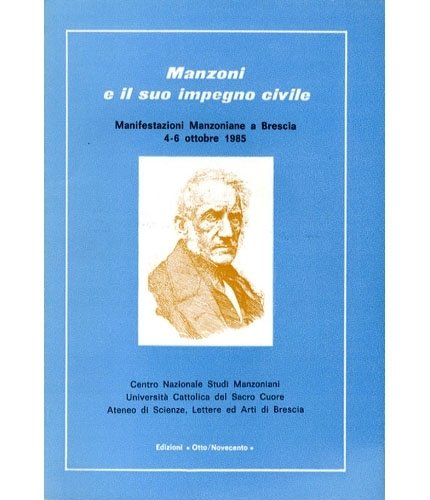 Manzoni e il suo impegno civile. Manifestazioni Manzoniane a Brescia. …