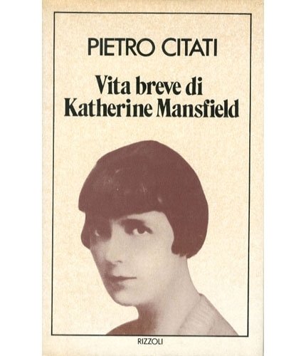 Vita breve di Katherine Mansfield.