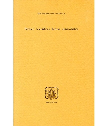 Pensieri scientifici e Lettera antiscolastica.