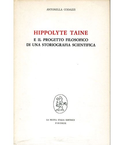 Hippolyte Taine e il progetto filosofico di una storiografia scientifica.