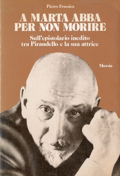 A Marta Abba per non morire.